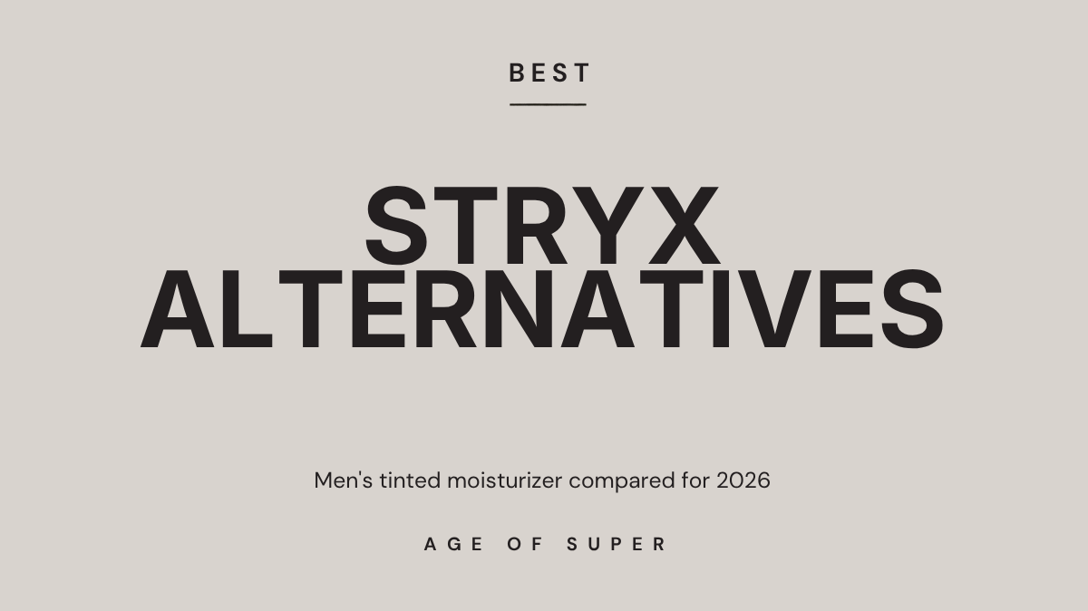 Best Stryx Alternatives for Men's Tinted Moisturizer (2026) — Age of Super